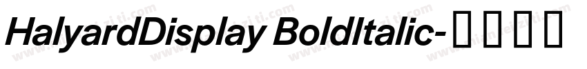 HalyardDisplay BoldItalic字体转换